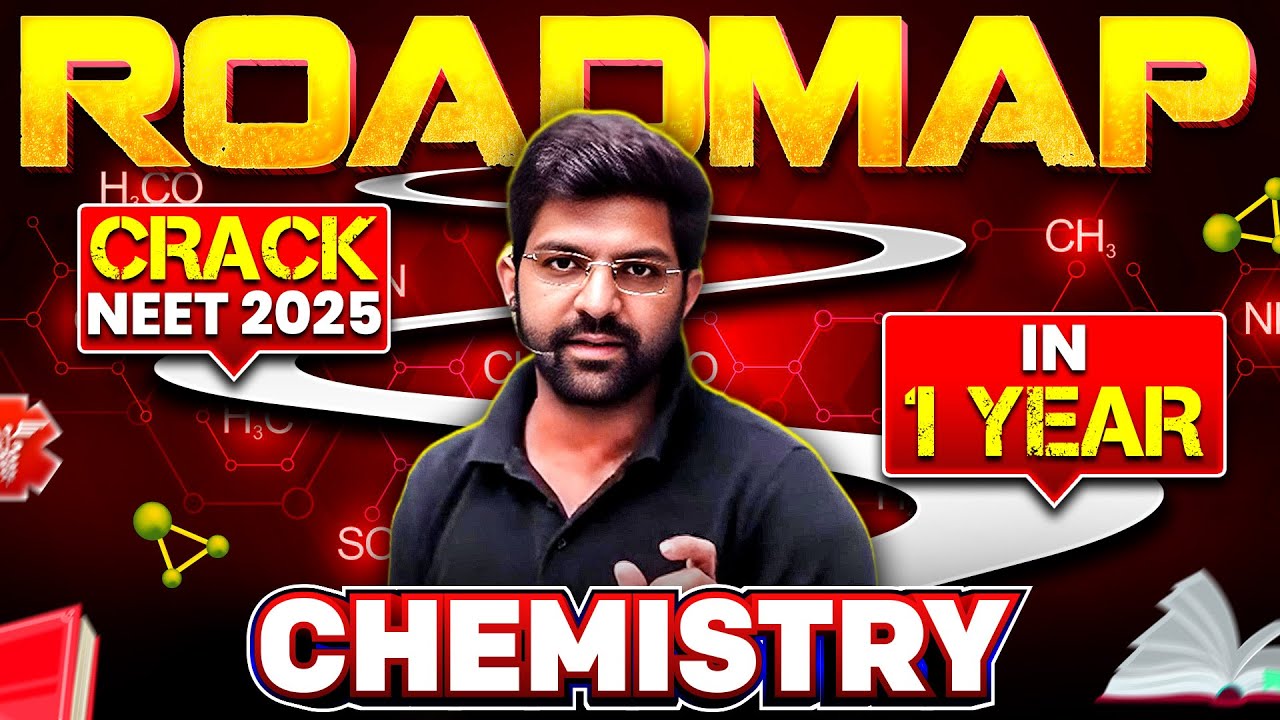 Complete Chemistry Roadmap to Crack NEET 2025 in 1 Year 🎯 YAKEEN NEET 2025 🔥