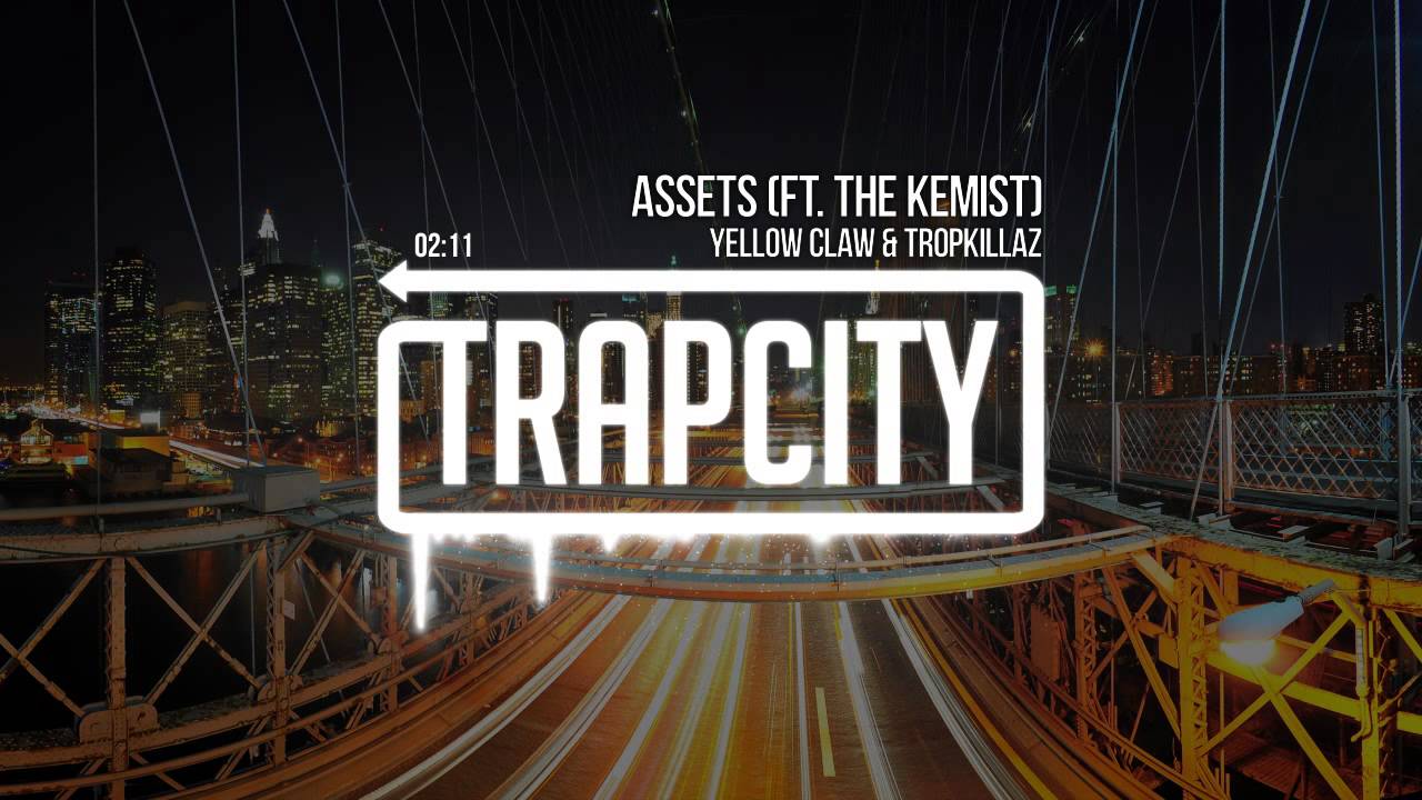Yellow Claw & Tropkillaz - Assets (feat. The Kemist)