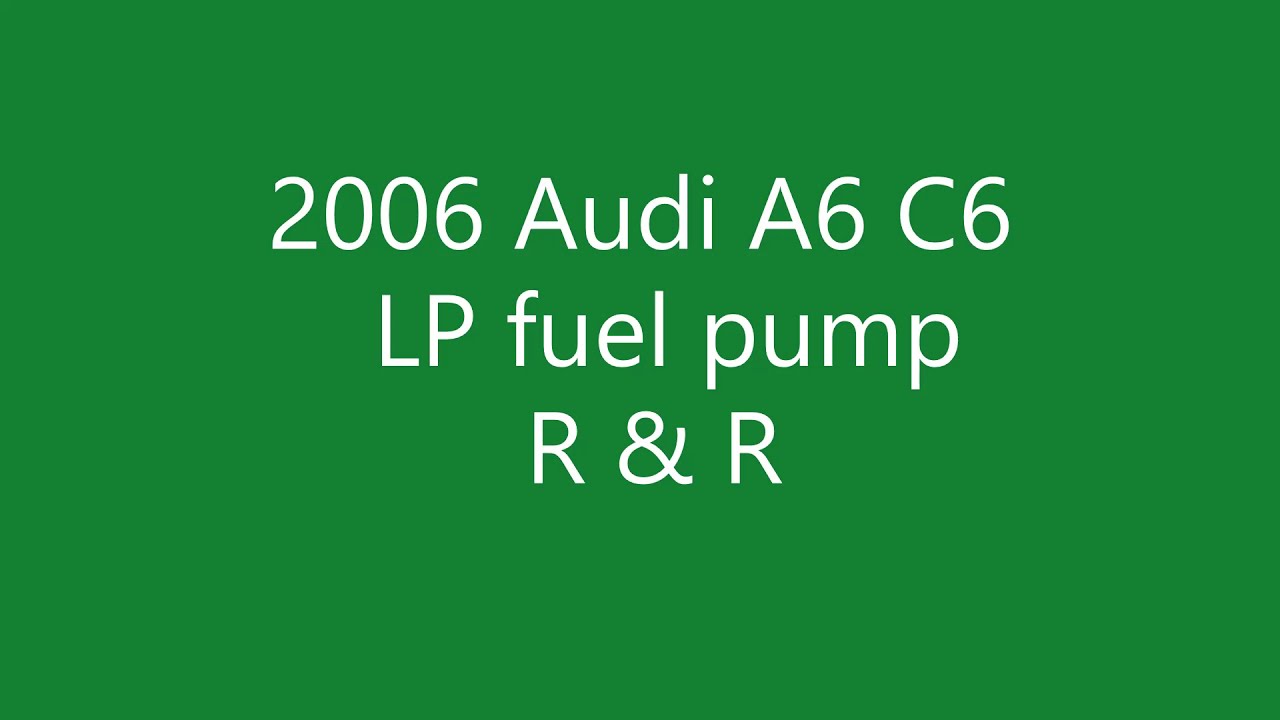 Audi A6 Low Pressure fuel pump replacement