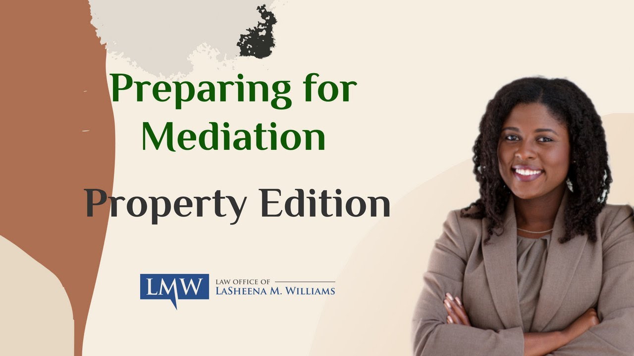 Preparing for Mediation: Property Edition