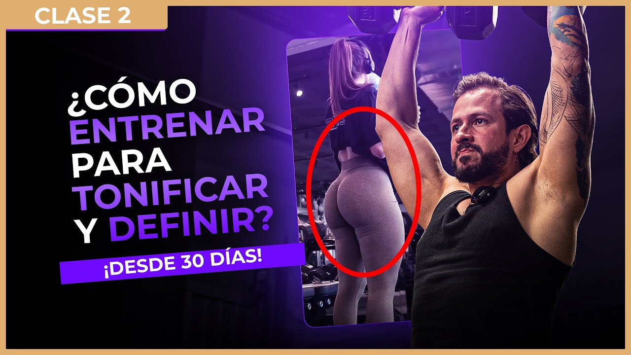 CLASE #2: Cómo ENTRENAR para Tonificar y Definir el cuerpo