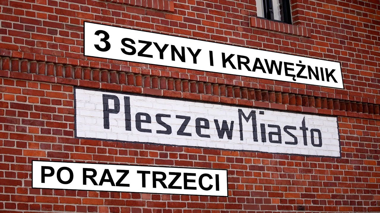 3 szyny i krawężnik, czyli Pleszew Miasto po raz trzeci