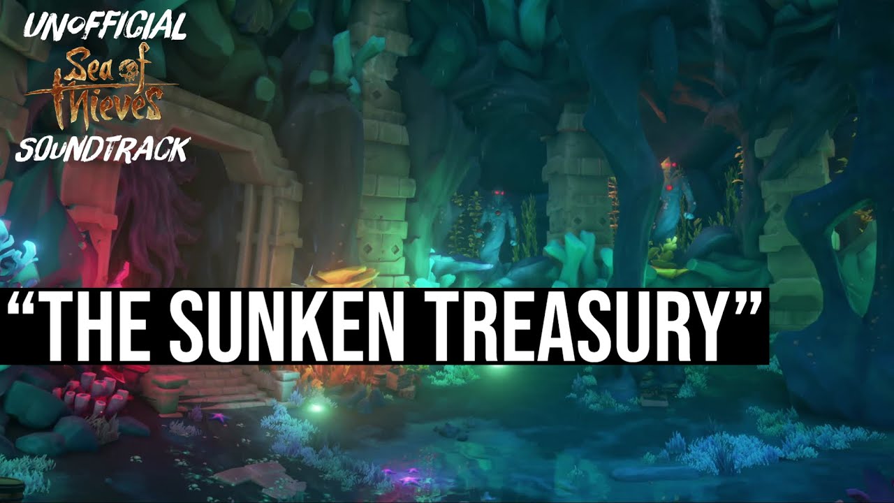 “The Sunken Treasury” Sea Of Thieves Unofficial Soundtrack