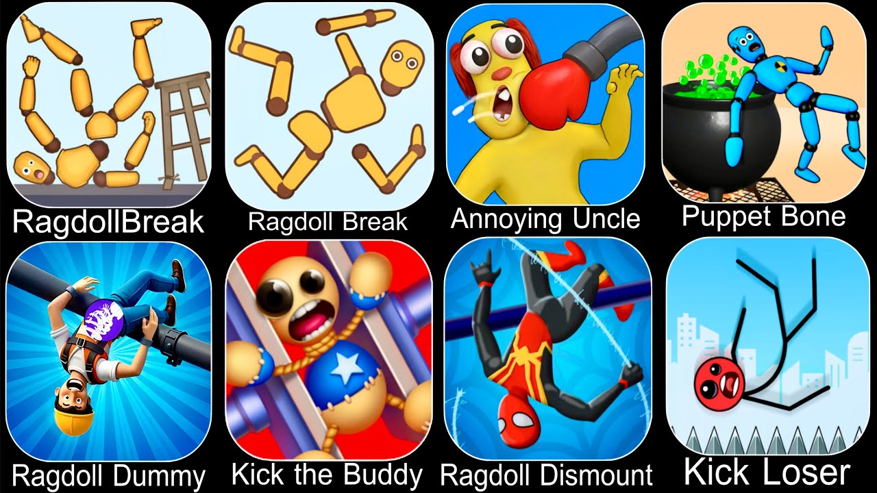 Ragdoll Game,Ragdoll Break,Annoying Uncle Punch,Kick Loser,Ragdoll Dummy,Smash Puppet,Kick the Buddy
