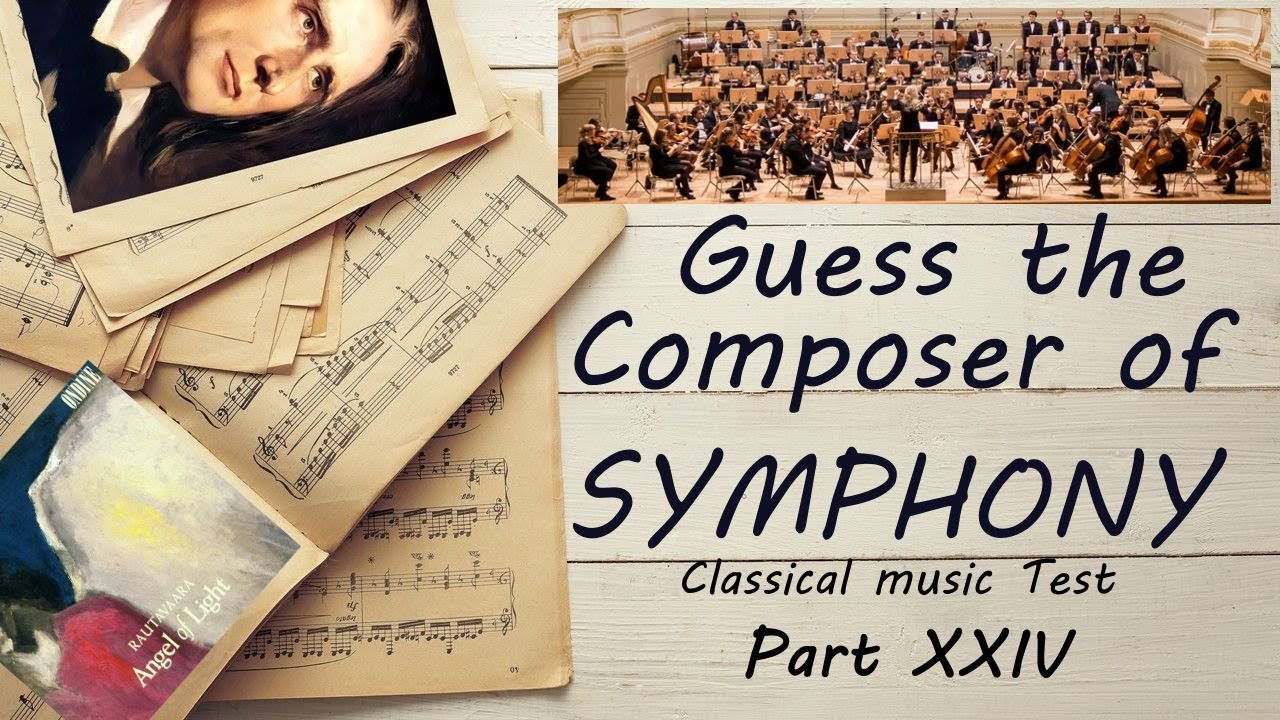 Guess the Composer Of Symphony Part XXIV (MEDIUM) Classical music Test