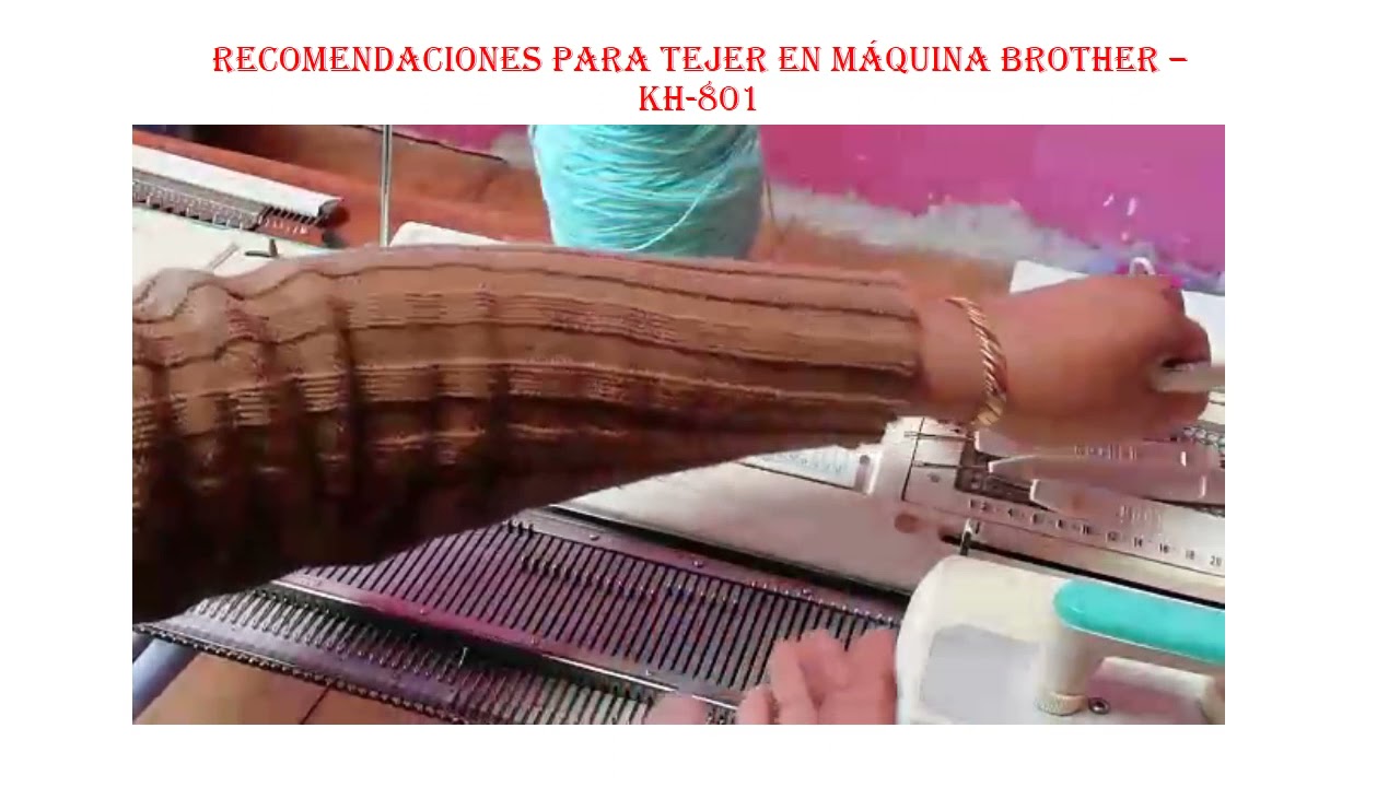 Recomendaciones para tejer en máquina brother – kh 801