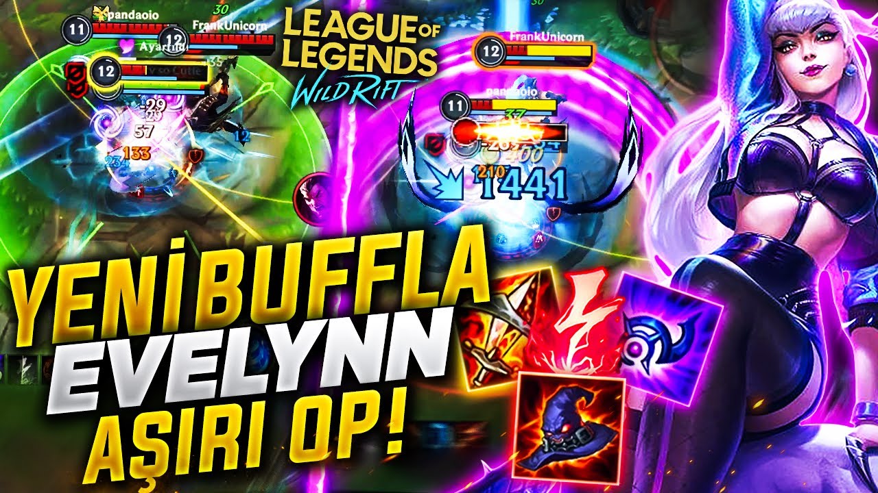BUFFLANMIŞ EVELYNN İLE YARGI ZAMANI | AŞŞŞIRRRI OP !! | EVELYNN İLE TISLIYORUZZ | Wild Rift