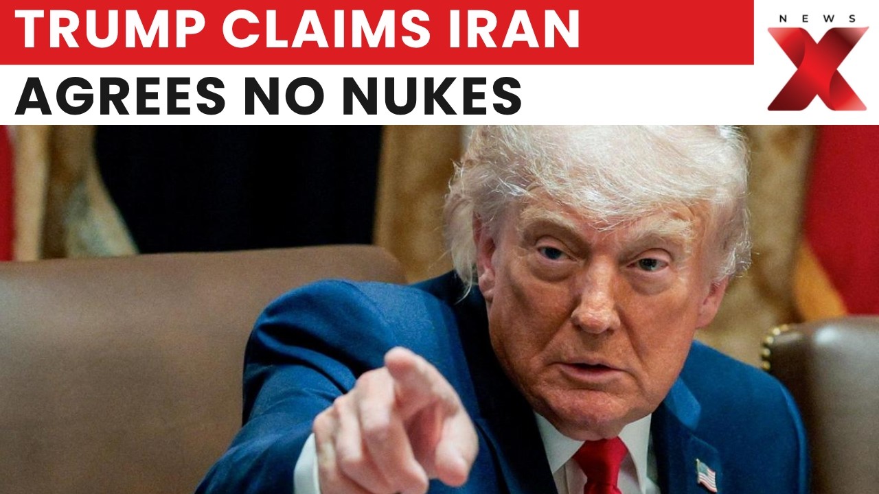 Iran-US War: Trump Says Iran Agreed To No Nuclear Weapons, Signals Progress In Talks | NewsX