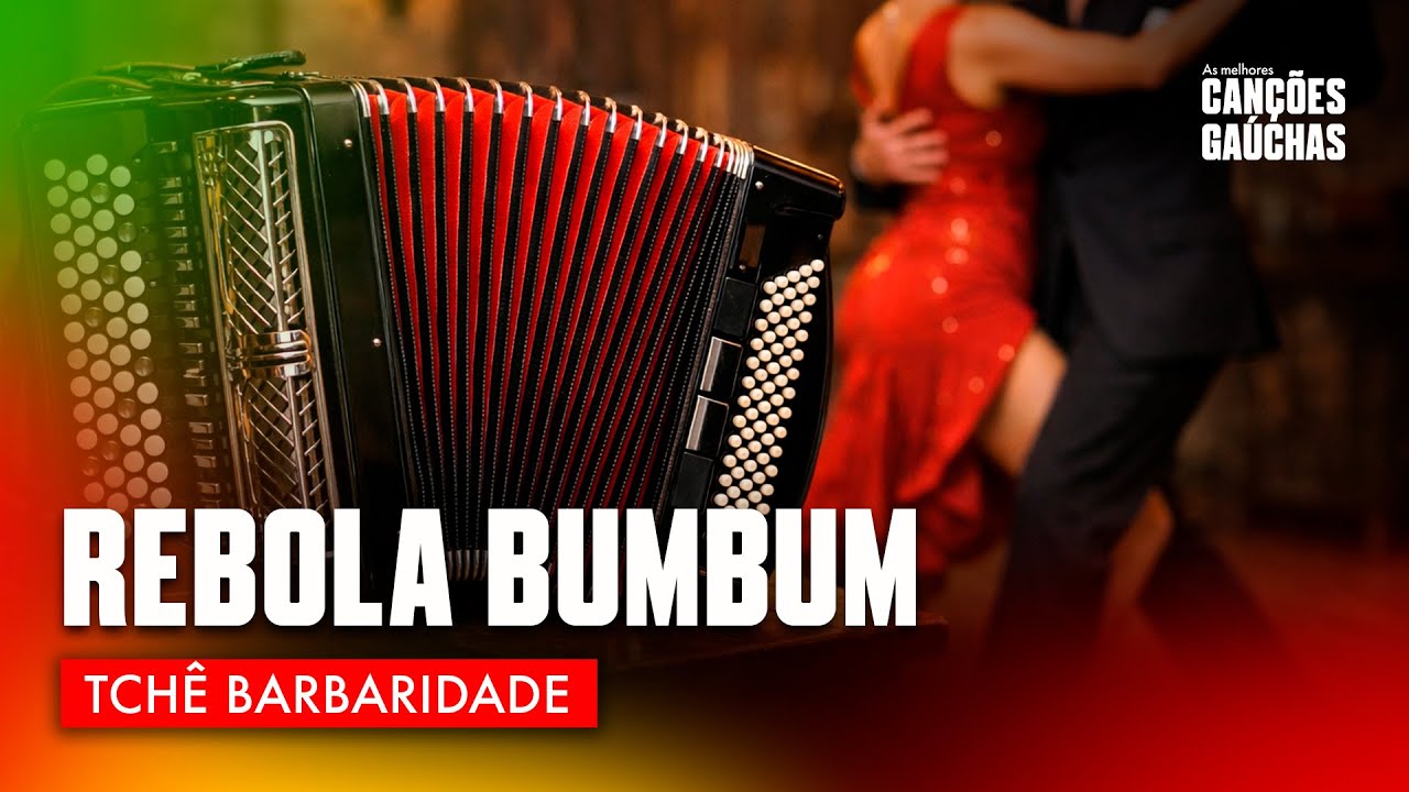 REBOLA BUMBUM - TCHÊ BARBARIDADE