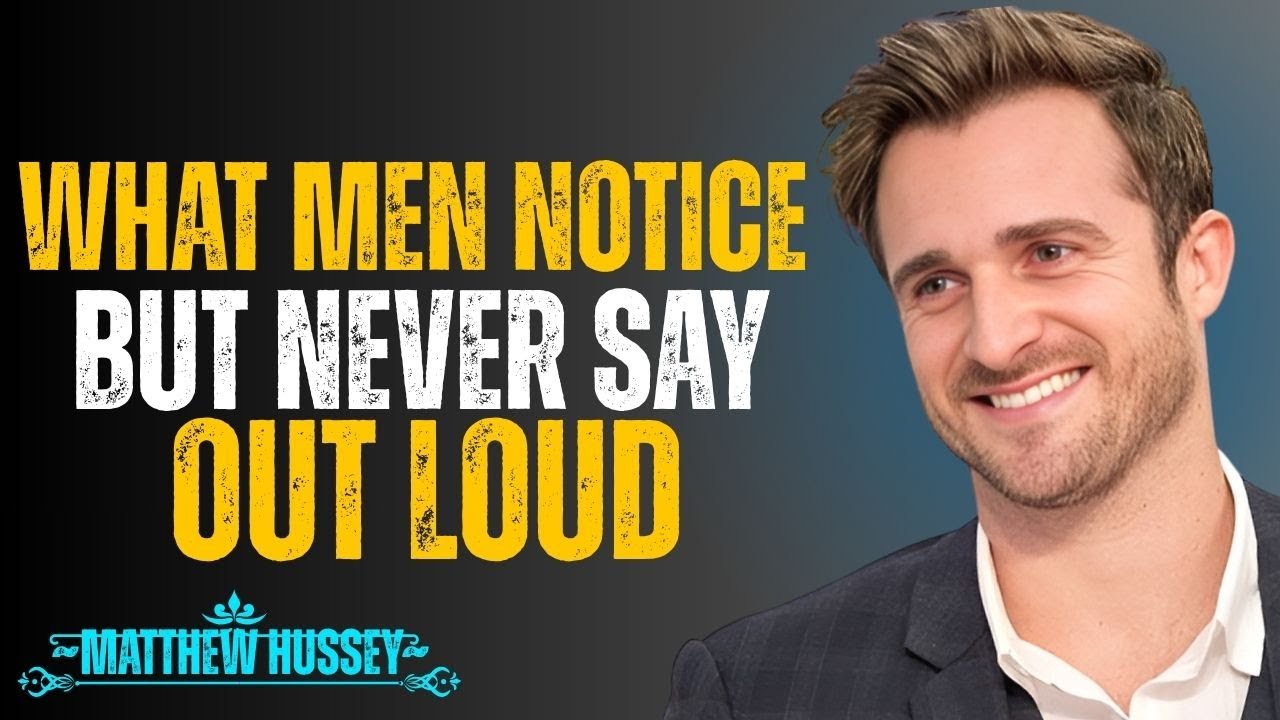 What Men Secretly Notice the First Time You’re Intimate — But Will Never Tell You | Matthew Hussey