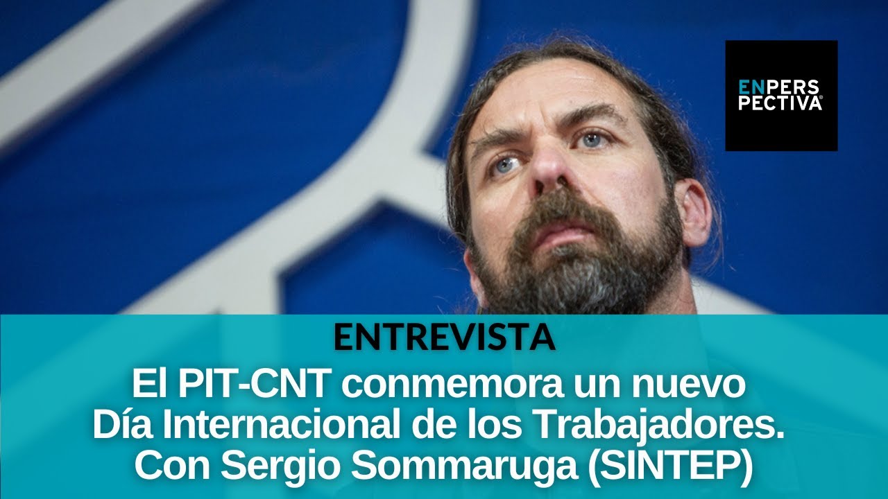 Sommaruga (PIT-CNT): Proponemos discutir una nueva “estrategia de desarrollo centrada en el trabajo”