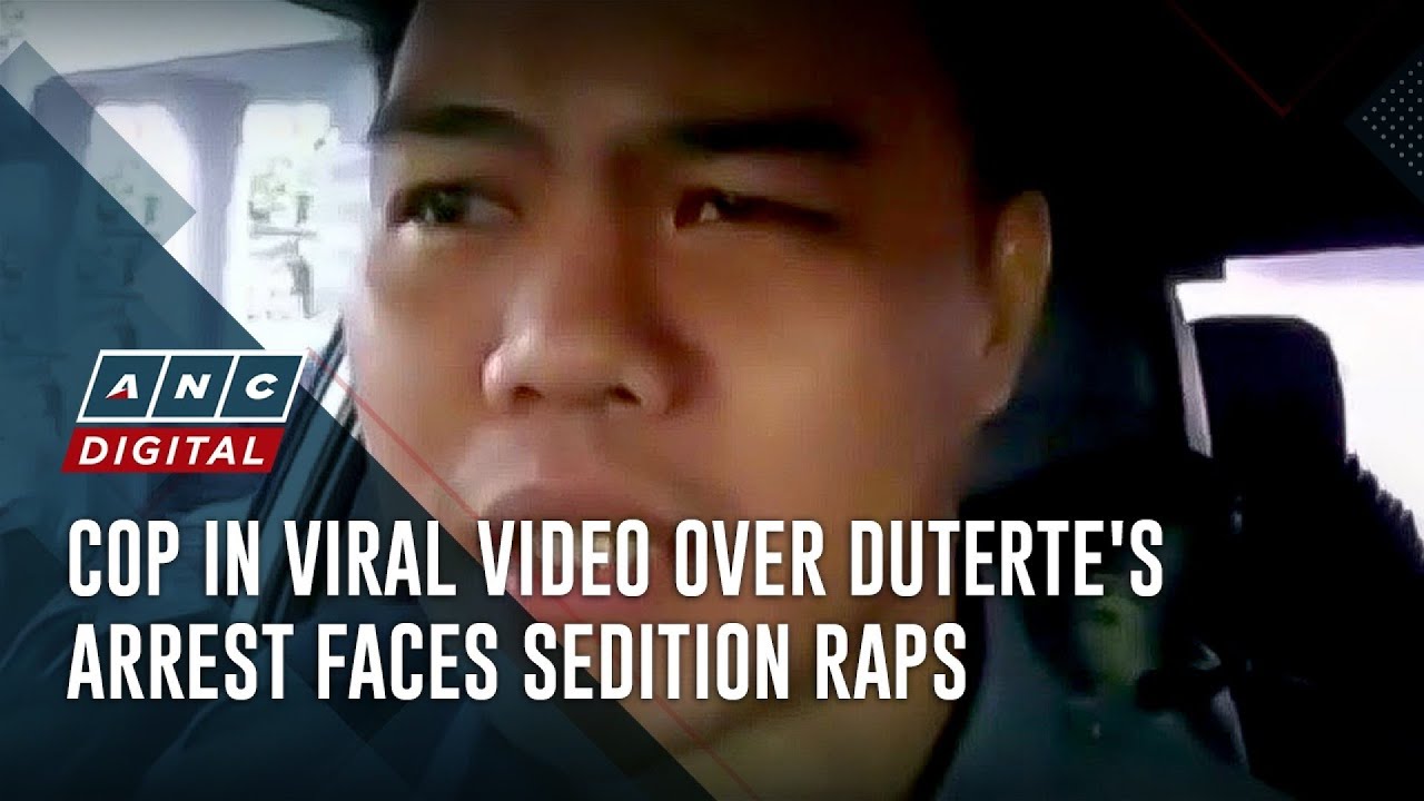Cop in viral video over Duterte's arrest faces sedition raps | ANC