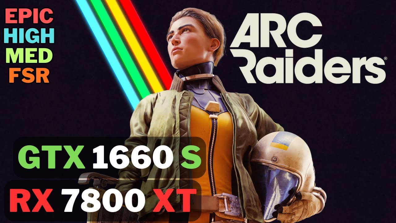 ARC Raiders Benchmark on RX 7800 XT & GTX 1660 SUPER | 1080p & 1440p FSR 3 Test