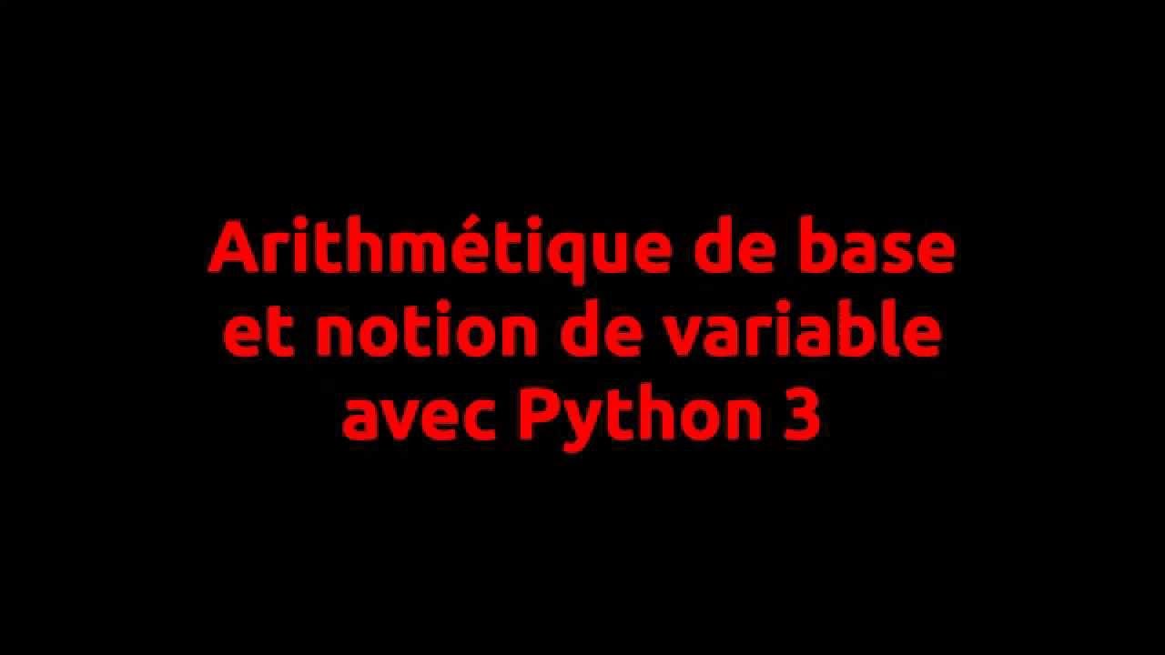 Arithmétique de base et notion de variable sous Python3