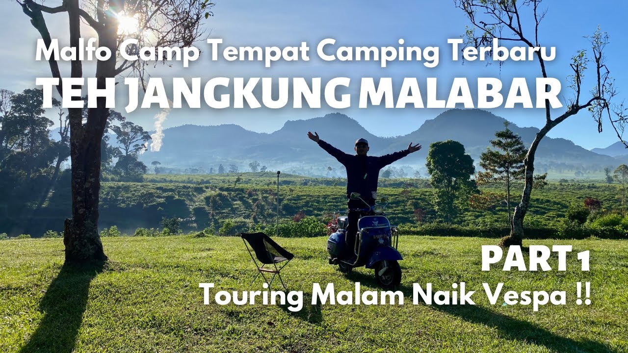 Touring Naik Vespa ke Pangalengan Bandung | Camping di Teh Jangkung Malabar | Malfo Camp PART 1