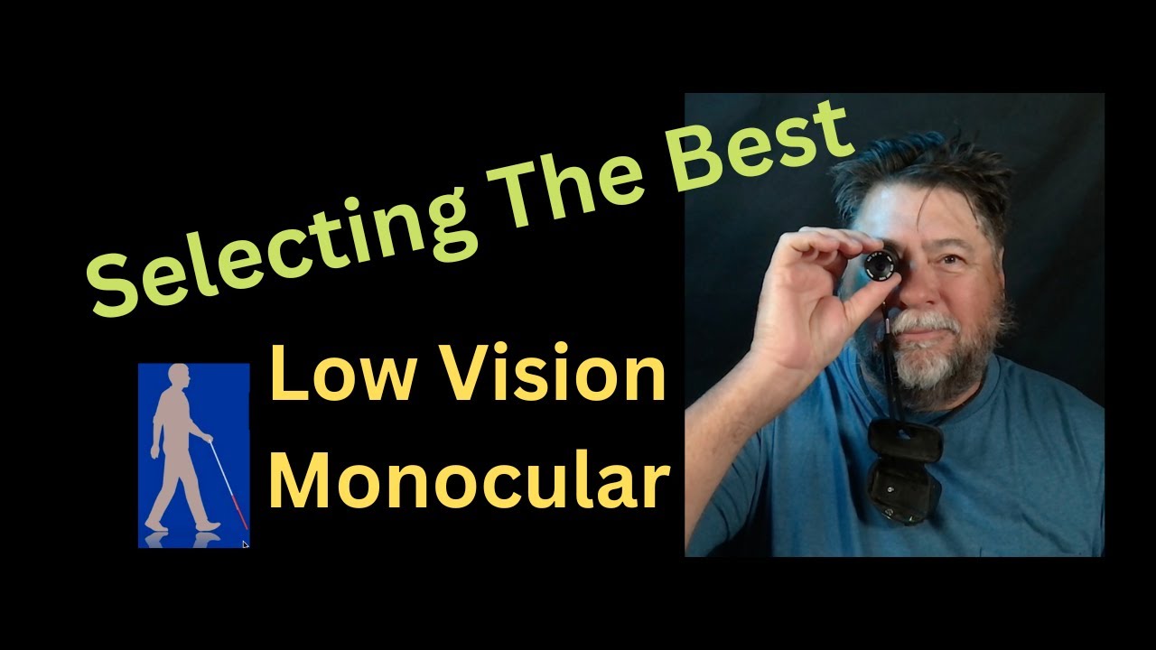 😎 Selecting the best low vision monocular for the visually impaired