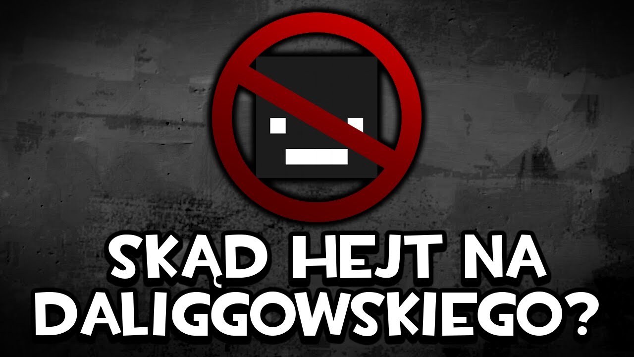 Skąd Hejt Na Daliggowskiego?