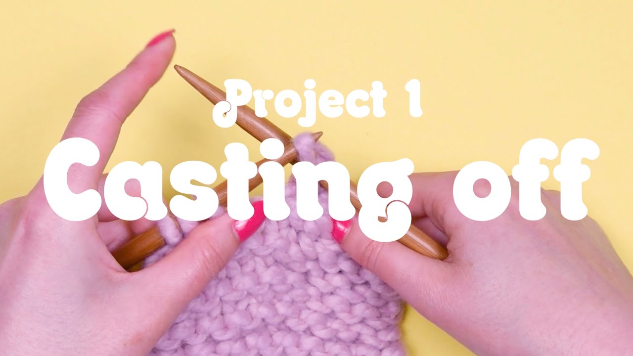 How to cast off. Knitting tutorial for First Time Knits.