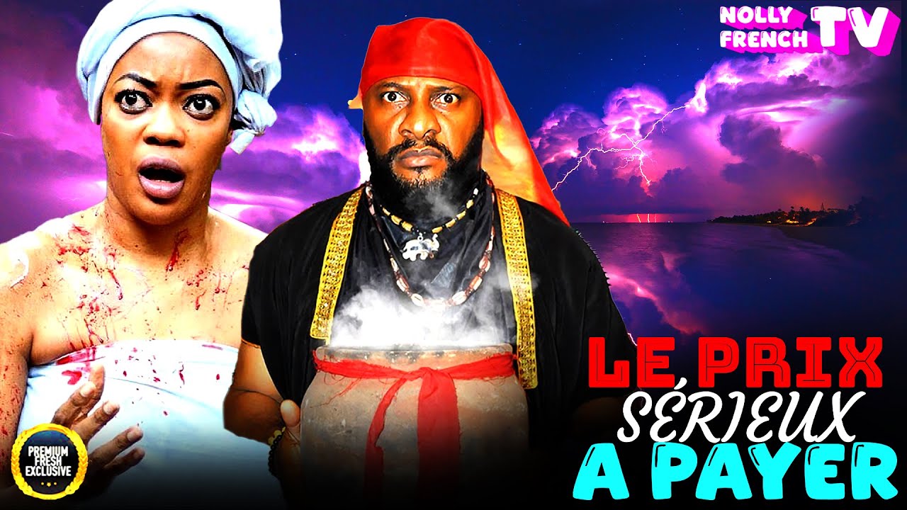 LE PRIX SÉRIEUX À PAYER : Yul Edochie | Eve Essien | Diamond Okechi : Film Nigérian En Français 2025