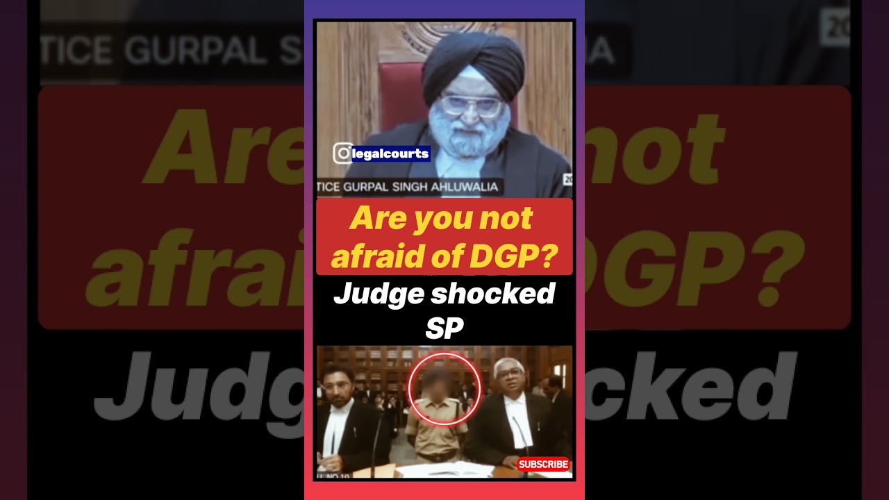 Are you not afraid of DGP? | Judge angry on police 