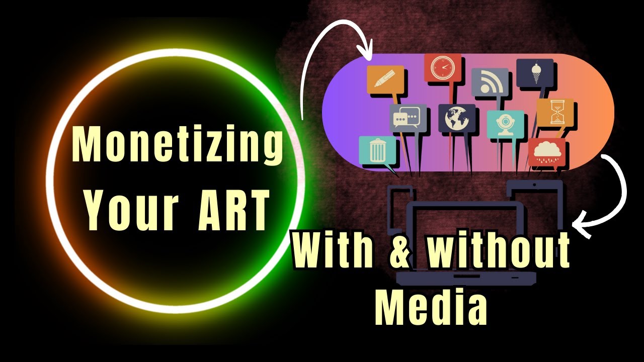 Monetizing Art / With and Without media