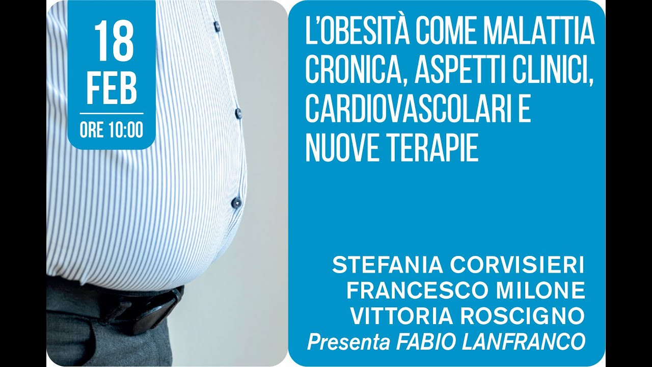 L’OBESITÀ COME MALATTIA CRONICA, ASPETTI CLINICI, CARDIOVASCOLARI E NUOVE TERAPIE