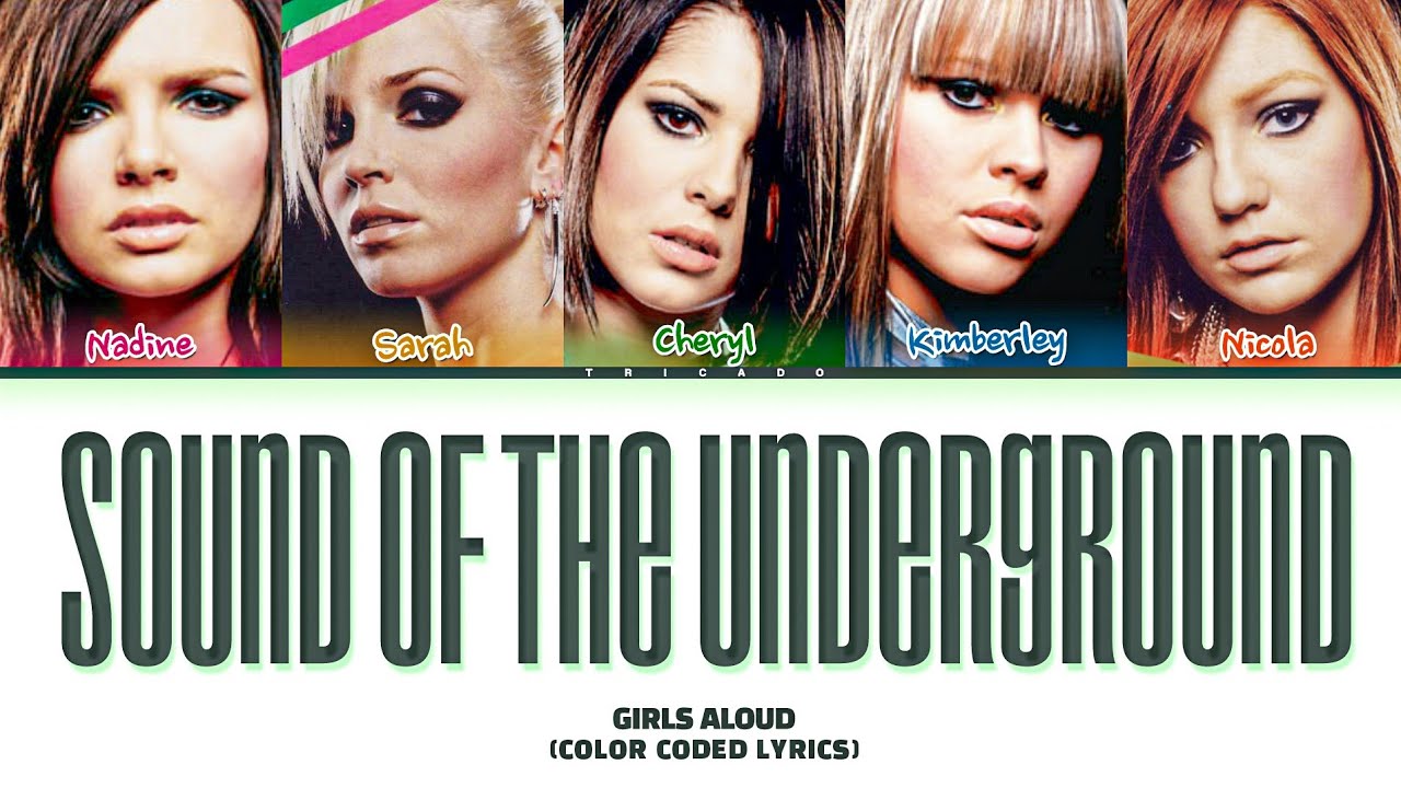 Girls Aloud - Sound Of The Underground (Color Coded Lyrics)