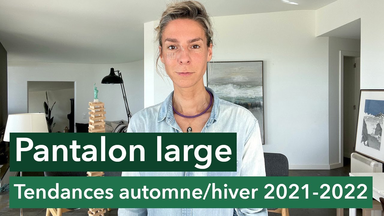 Pantalon large - Tendances automne/hiver 2021-2022
