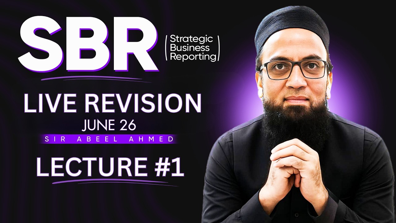 ACCA SBR Live Revision | Strategic Business Reporting Lecture #1 | June 26