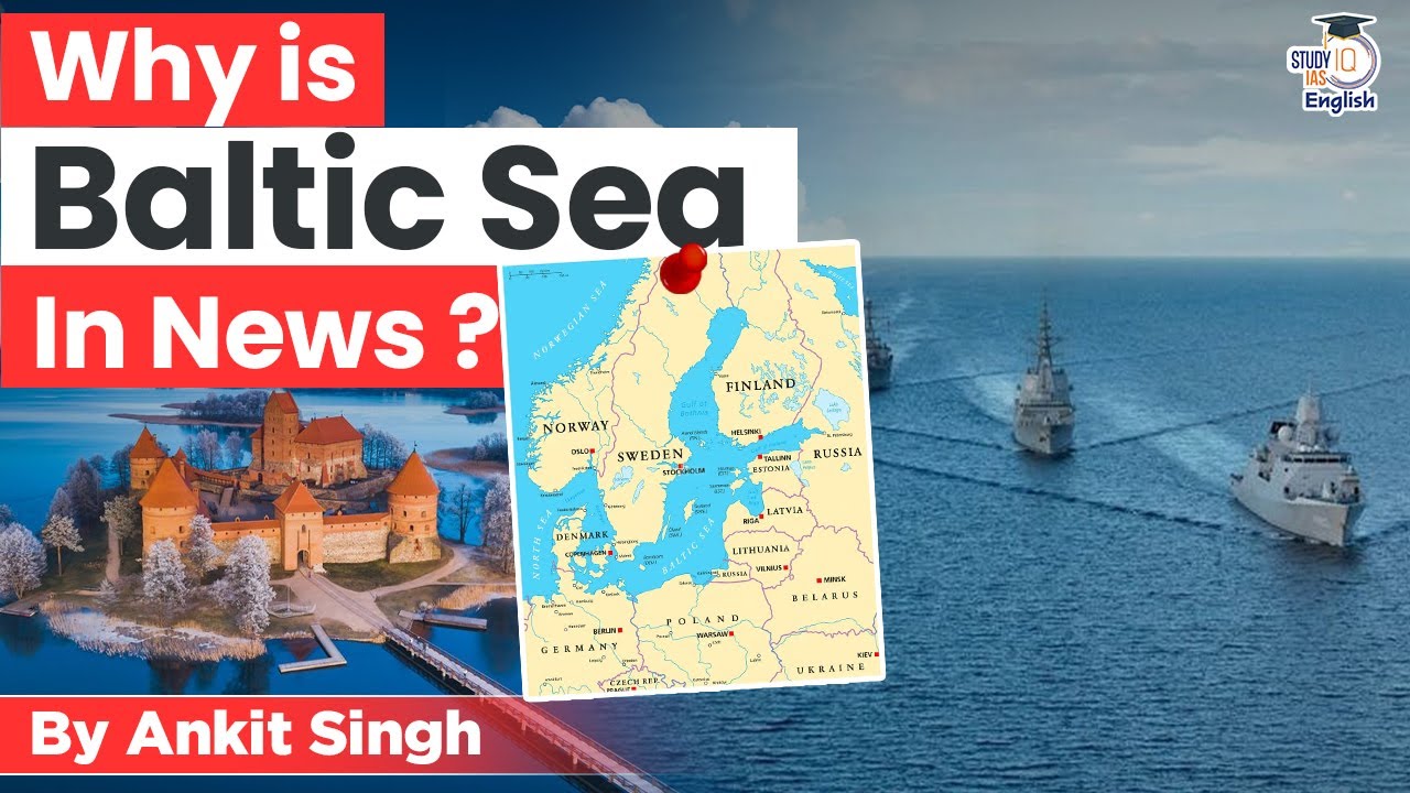 Why is Baltic Sea in News? | Ankit Singh | StudyIQ IAS English