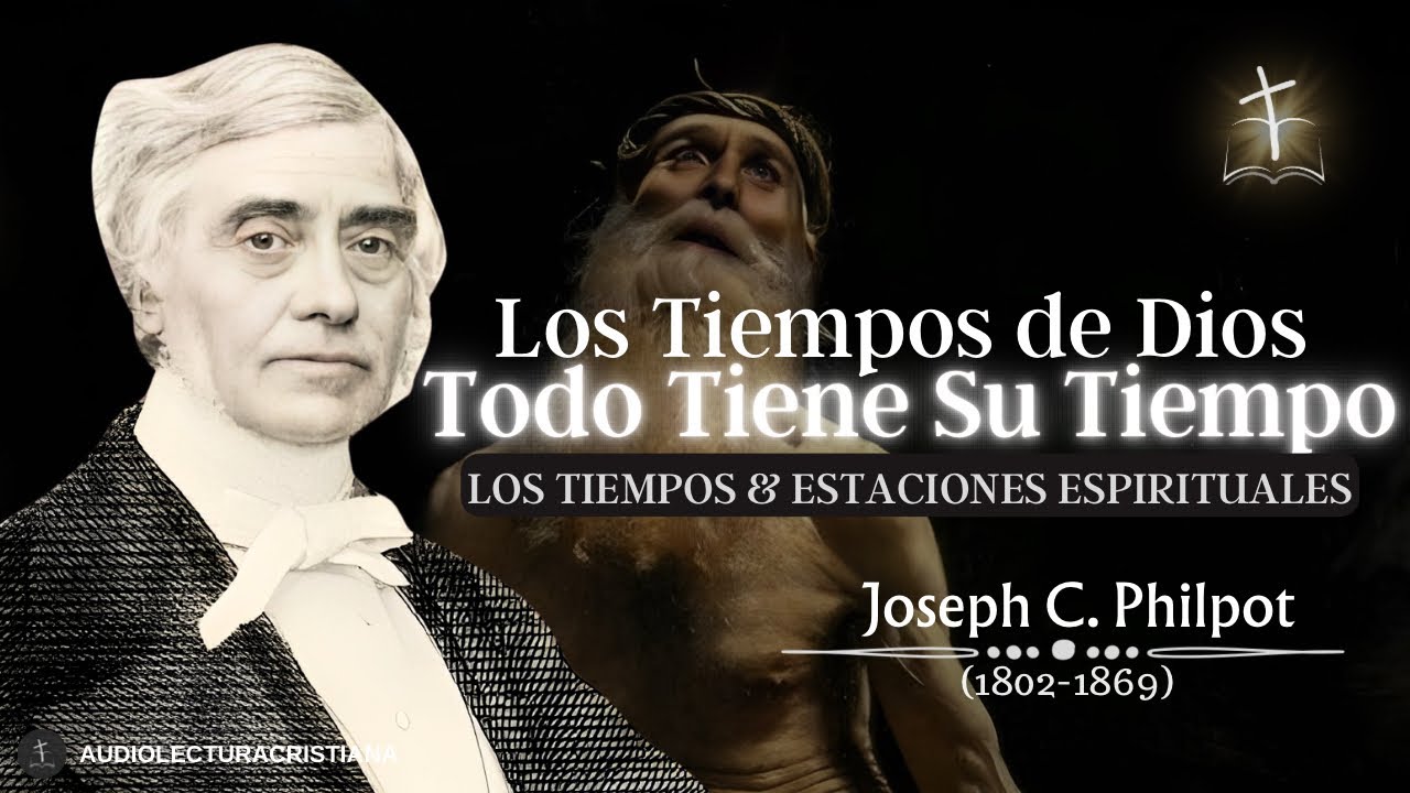 🔴¡Los Tiempos de Dios son Perfectos! 🕗Estaciones Espirituales por Joseph C. Philpot 