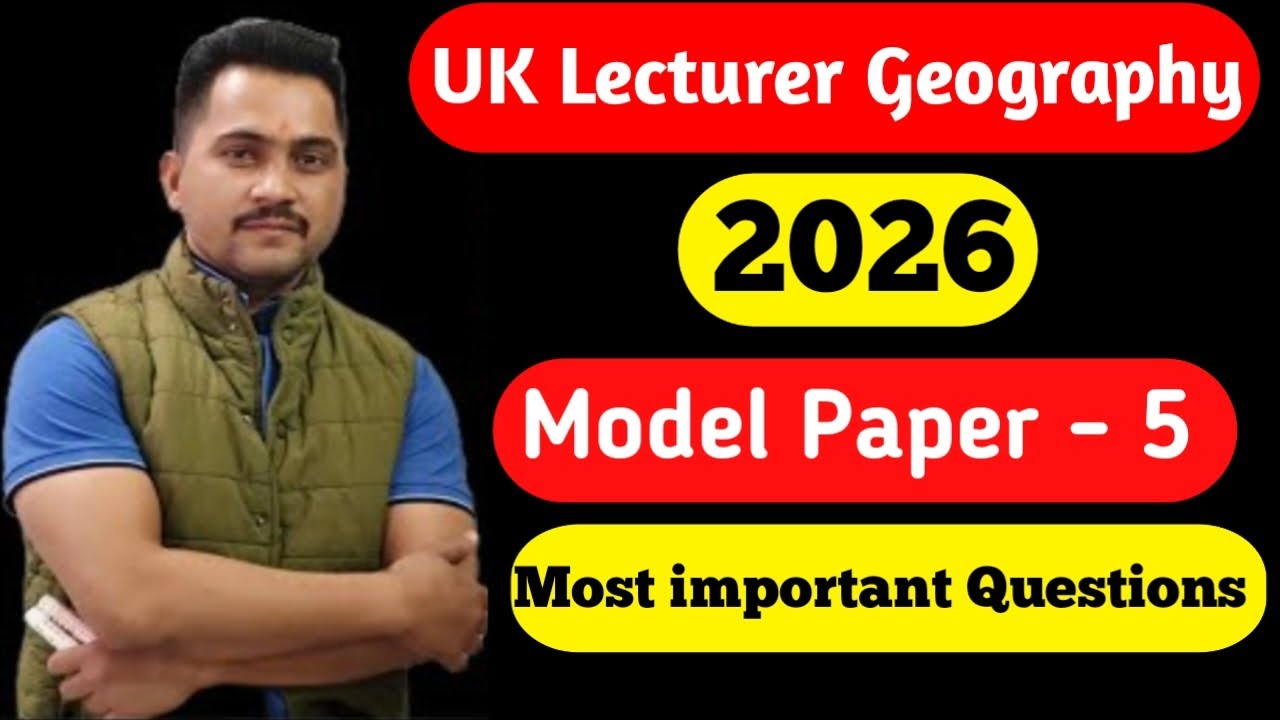 UK Lecturer Geography 2026 | Model paper | Most important Questions |