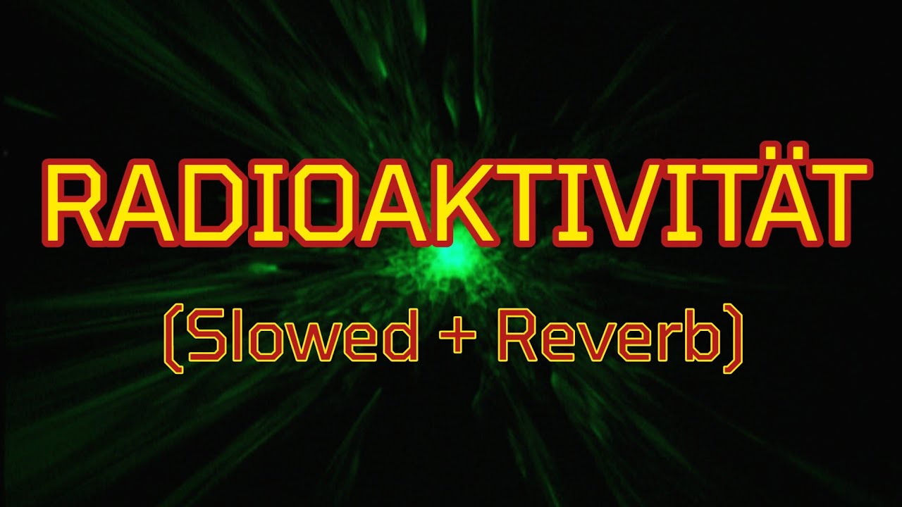 Kraftwerk - Radioaktivität (3DTC) [Slowed + Reverb]