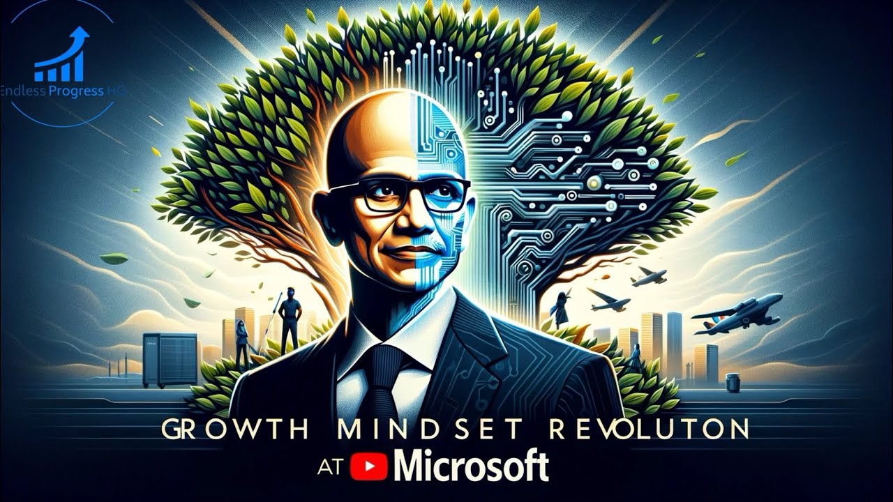 Satya Nadella’s Growth Mindset Revolution at Microsoft