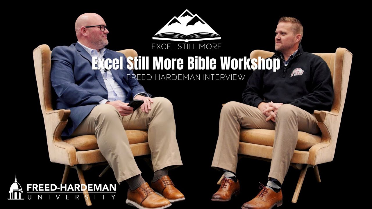Excel Still More Bible Workshop - Freed Hardeman Interview with Joe Wells and President Keith Harris