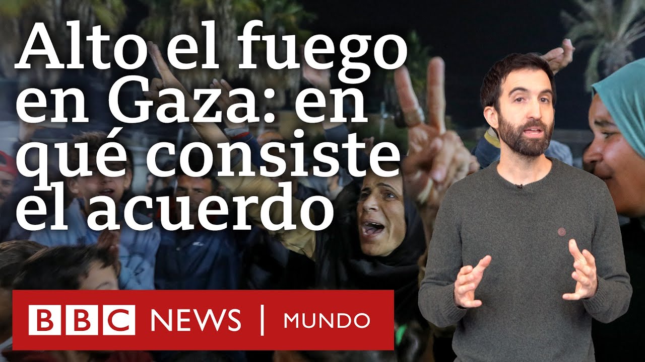 Alto el fuego en Gaza: en qué consiste el acuerdo entre Israel y Hamás y qué temas deja sin resolver