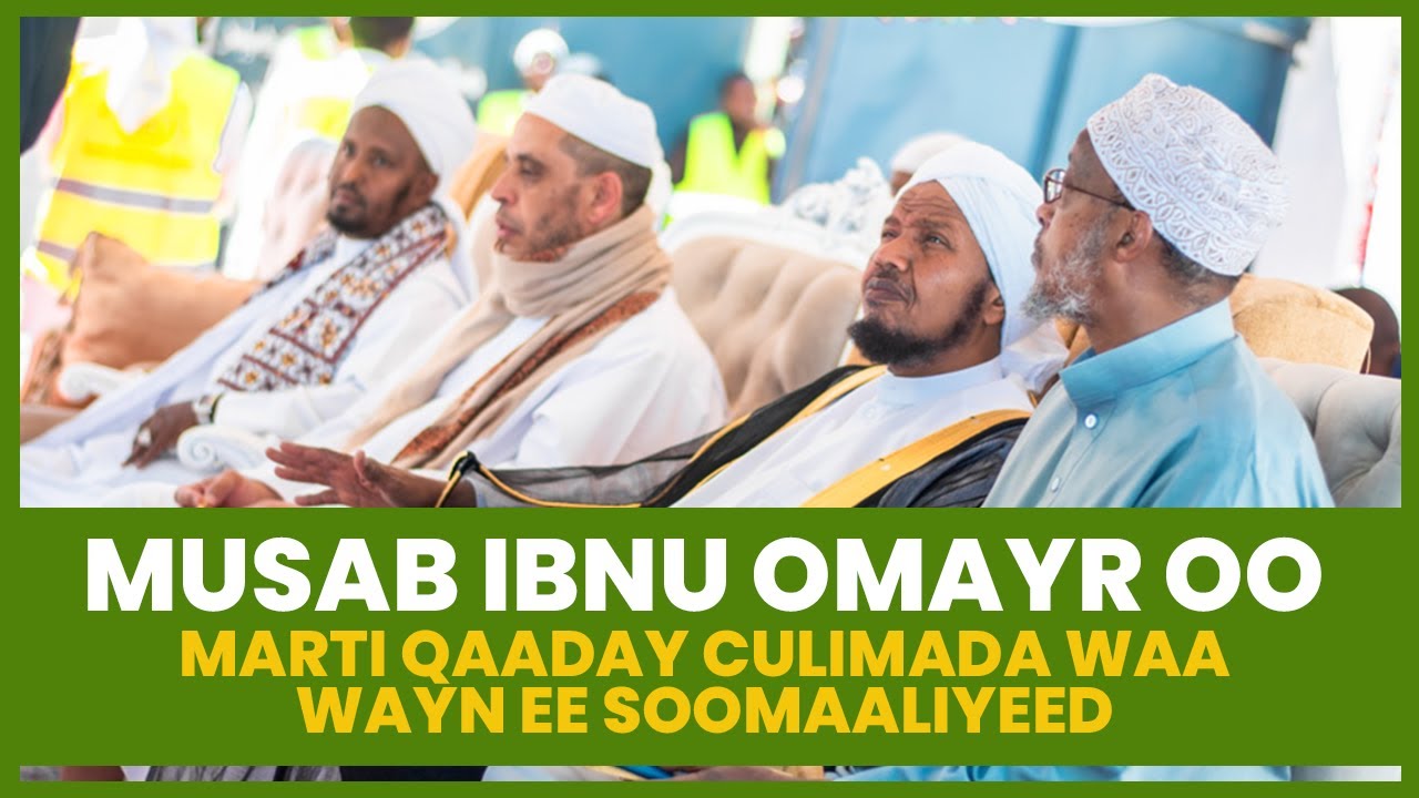Musab ibnu Omayr oo marti qaaday culimada waa wayn ee soomaaliyeed