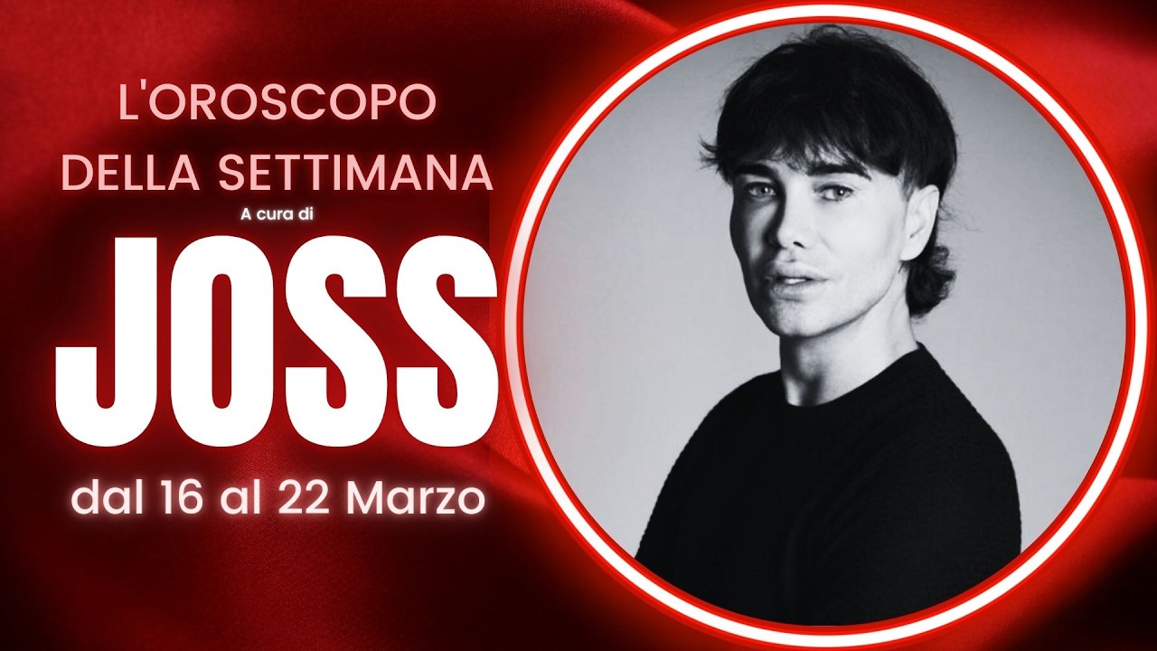 Oroscopo settimanale di Joss dal 16 al 22 Marzo
