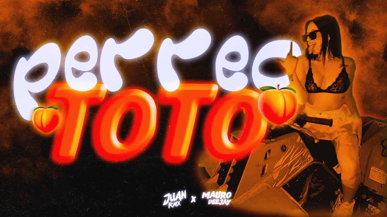 PERREO TOTO 🍑 - JUAN RMX / MAURO DEEJAY ( El Duo )