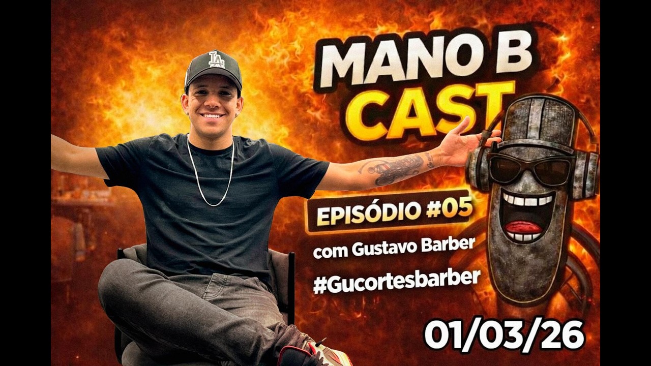 Mano B Cast - Gustavo Barbeiro #05