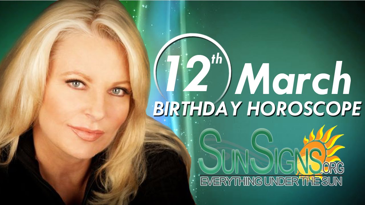 March 12th Zodiac Horoscope Birthday Personality - Pisces - Part 1