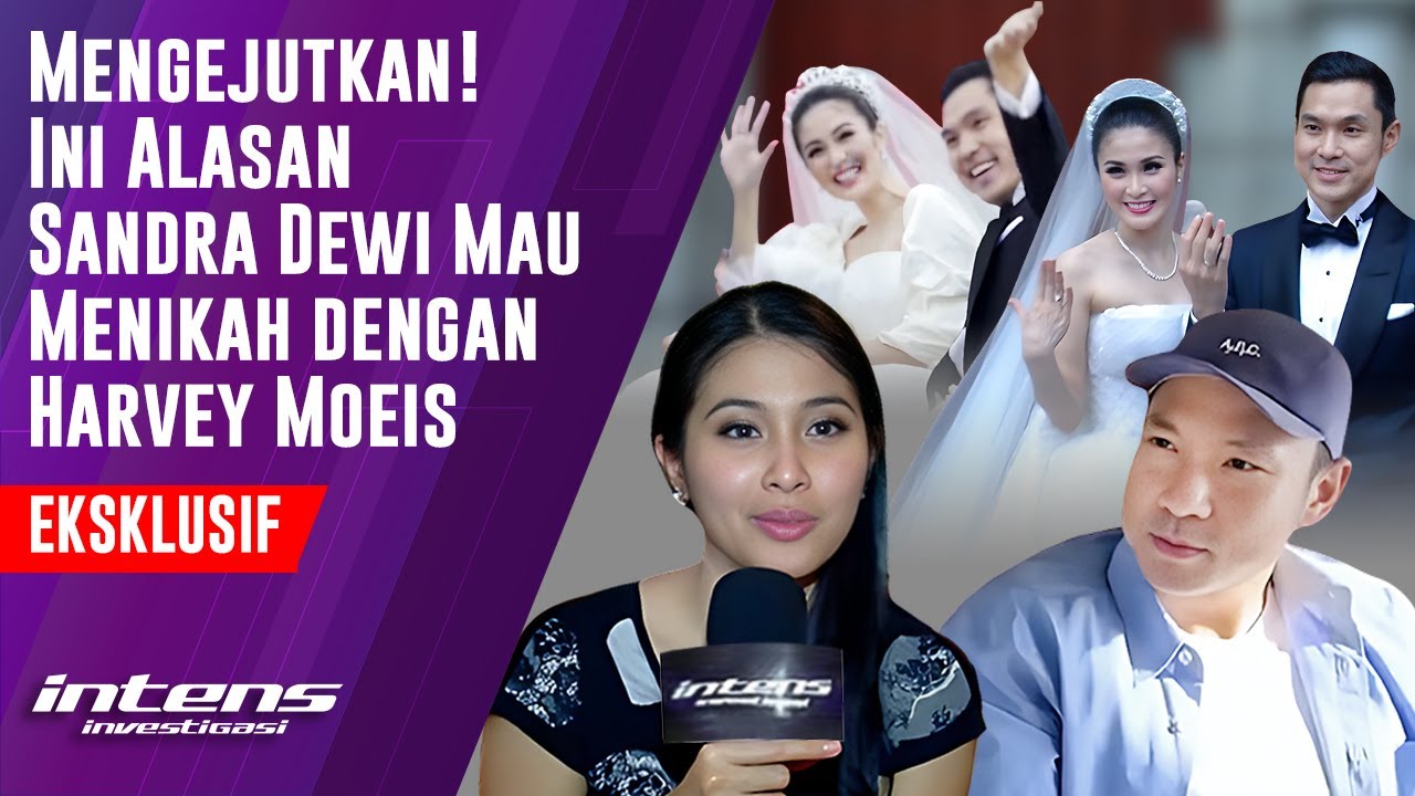 Curhat & Alasan Sandra Dewi Mau Nikah Dengan Harvey Moeis | Intens Investigasi | Eps 3582