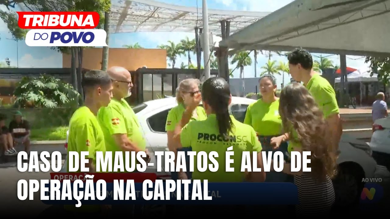 Operação apura denúncia de maus-tratos na Capital
