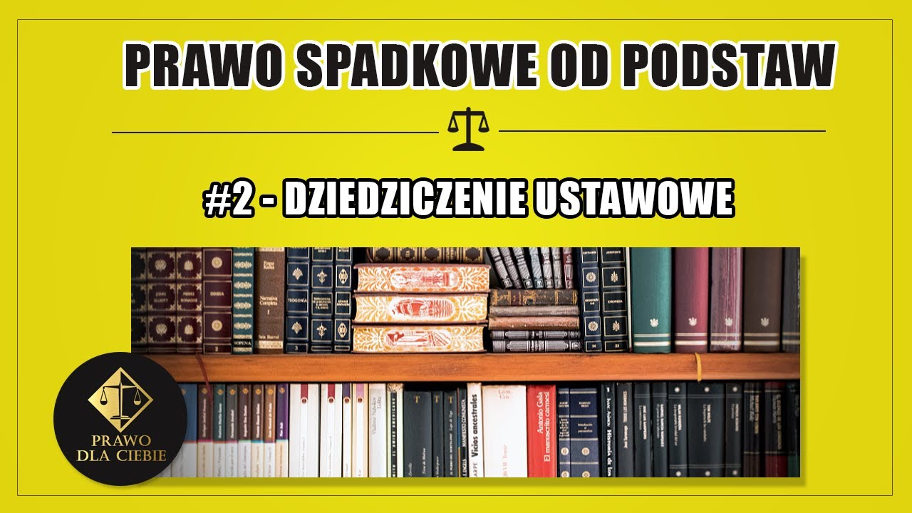 PRAWO SPADKOWE #2 - DZIEDZICZENIE USTAWOWE