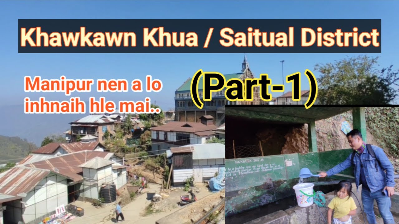 Mizoram Village  #Khawkawn Khua fanna (Part-1)