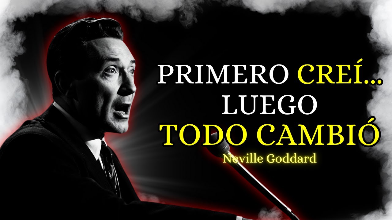 Cree Sin Ver y Todo Cambiará – Neville Goddard | El Poder Oculto en Ti