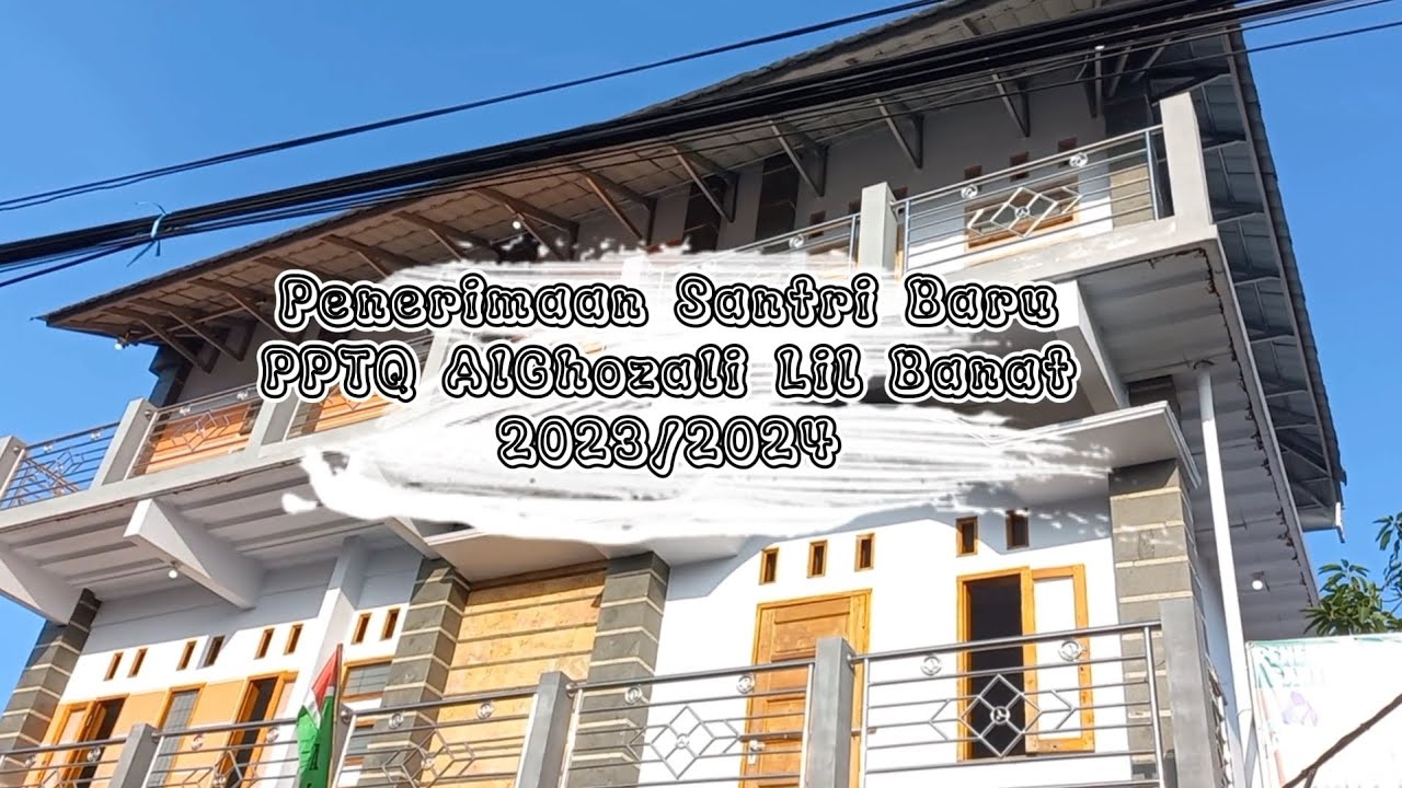 PSB 2023 | Penerimaan Santri Baru | PPTQ Al-Ghozali Lil Banat