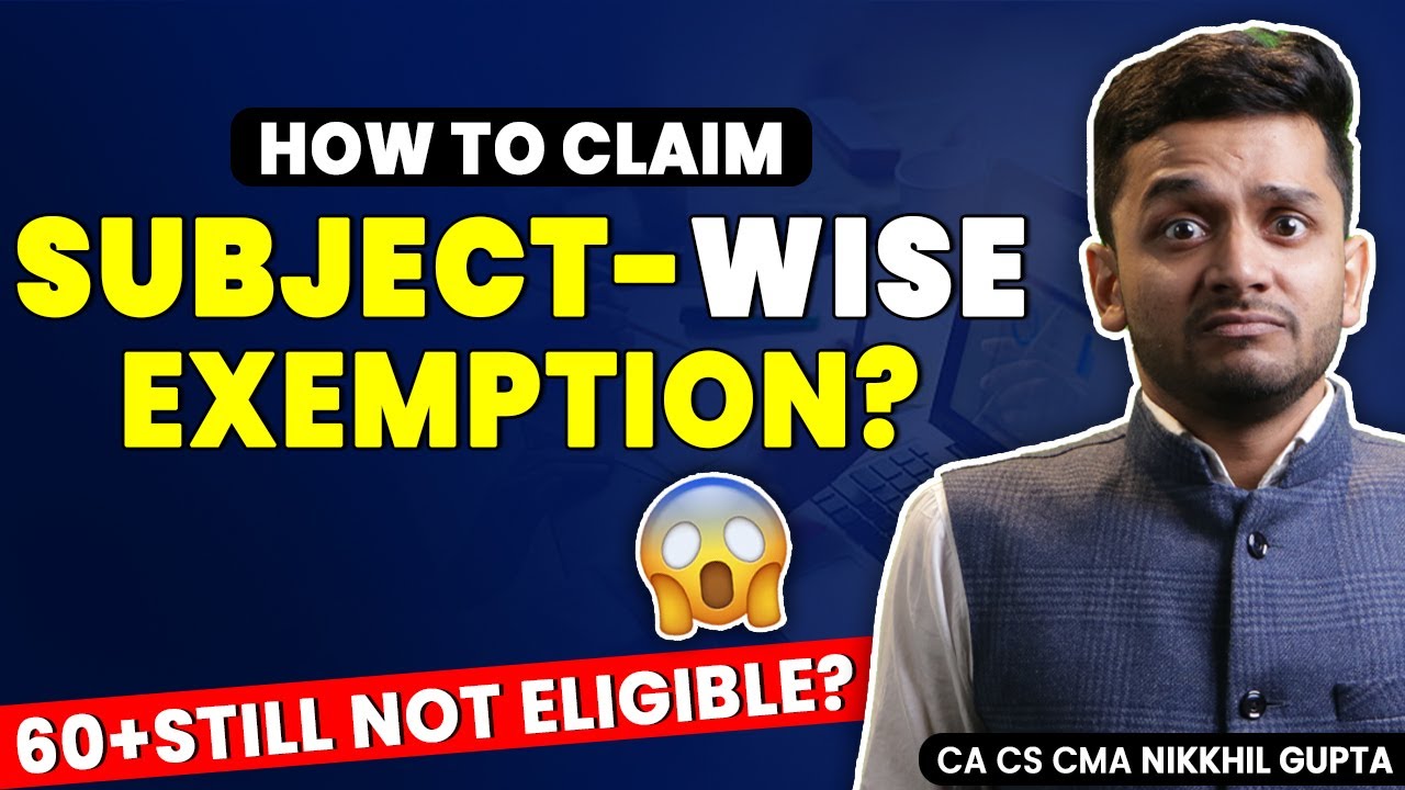 Everything about CMA Exemptions (latest) | The Right Way to Claim subject-wise EXEMPTIONS | 60 Marks