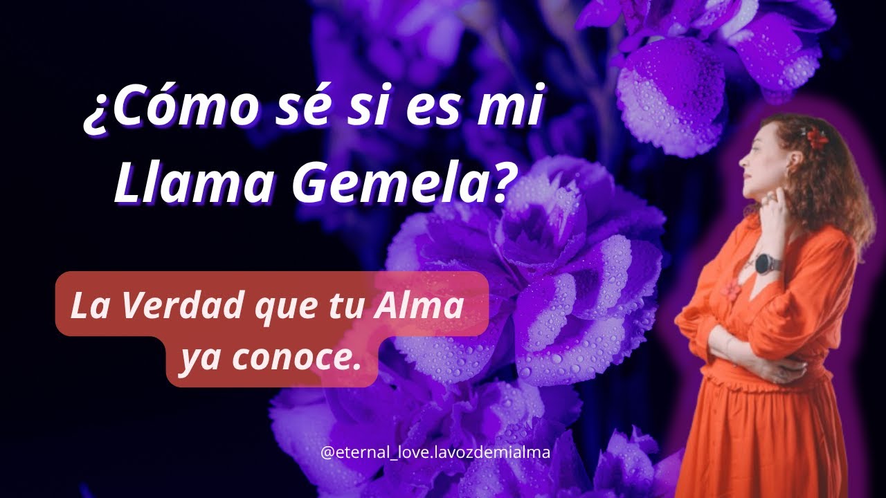 ¿Cómo sé si es mi Llama Gemela? La verdad que tu alma ya conoce 🌹