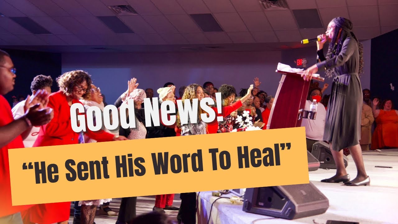Good News: He Sent His Word to Heal: Elder Litney Gray